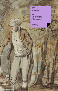 La industria y la suerte - Juan Ruiz de Alarcón - E-Book
