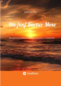 Die fünf Bücher Mose - Adelheid Erbe - E-Book