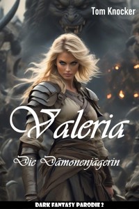 Valeria die Dämonenjägerin - Tom Knocker - kostenlos E-Book