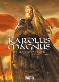 Karolus Magnus – Kaiser der Barbaren. Band 2 - Bartoll Jean-Claude - E-Book