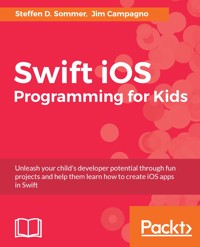 Swift iOS Programming for Kids - Steffen D. Sommer - E-Book