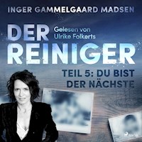 Der Reiniger, Teil 5: Du bist der Nächste (Ungekürzt) - Inger Gammelgaard Madsen - Hörbuch