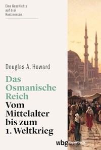Das Osmanische Reich - Douglas A. Howard - E-Book