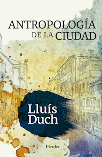 Antropología de la ciudad - Lluís Duch - E-Book