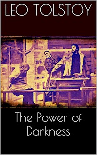 The Power of Darkness - Leo Tolstoy - E-Book