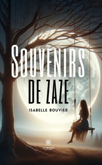 Souvenirs de Zaze - Isabelle Bouvier - E-Book