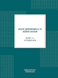 Dick Merriwell's Aëro Dash - Burt L. Standish - E-Book