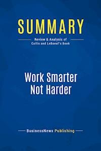 Summary: Work Smarter Not Harder - BusinessNews Publishing - E-Book