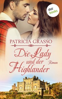 Die Lady und der Highlander - Devereux-MacArthur-Reihe: Band 5 - Patricia Grasso - E-Book
