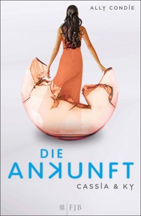 Cassia & Ky – Die Ankunft - Ally Condie - E-Book