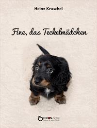 Fine, das Teckelmädchen - Heinz Kruschel - E-Book