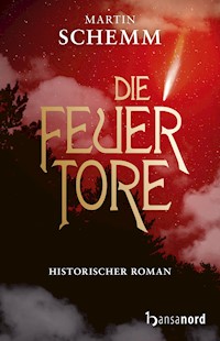 Die Feuertore - Martin Schemm - E-Book