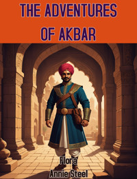 The Adventures of Akbar - Flora Annie Steel - E-Book