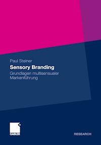 Sensory Branding - Paul Steiner - E-Book