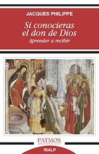Si conocieras el don de Dios - Jacques Philippe - E-Book
