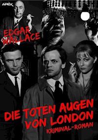 DIE TOTEN AUGEN VON LONDON - Edgar Wallace - E-Book