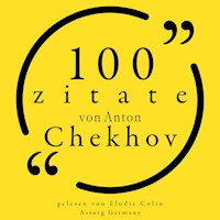 100 Zitate von Anton Tschechow - Anton Chekov - Hörbuch