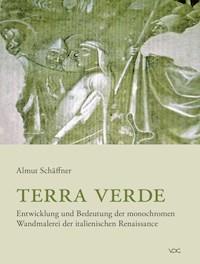 Terra verde. Entwicklung und Bedeutung der monochromen Wandmalerei der italienischen Renaissance - Almut Schäffner - E-Book