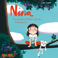 Nina - Ein grandioses letztes Jahr im Kindergarten (Ungekürzt) - Emi Gunér - Hörbuch