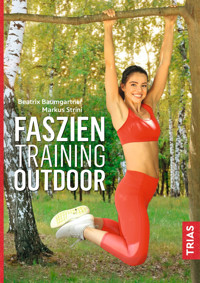 Faszientraining Outdoor - Beatrix Baumgartner - E-Book