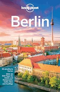 Lonely Planet Reiseführer Berlin - Andrea Schulte-Peevers - E-Book