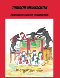 Tierische Weihnachten - Susanne Stübe - E-Book