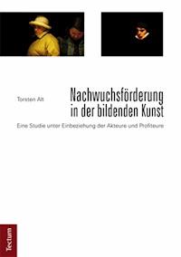 Nachwuchsförderung in der bildenden Kunst - Torsten Alt - E-Book