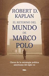 El retorno del mundo de Marco Polo - Robert D. Kaplan - E-Book