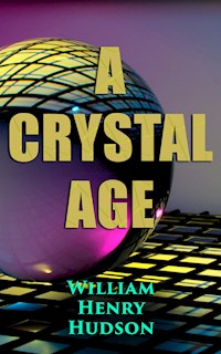 A Crystal Age - William Henry Hudson - E-Book