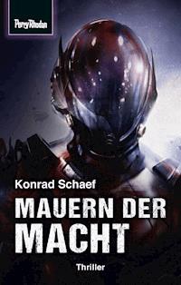 Space-Thriller 4: Mauern der Macht - Konrad Schaef - E-Book