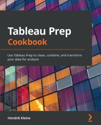 Tableau Prep Cookbook - Hendrik Kleine - E-Book