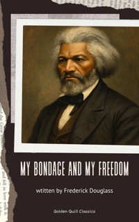 My Bondage and My Freedom - Frederick Douglass - E-Book
