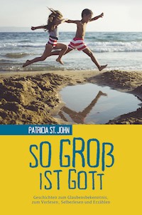 So groß ist Gott - Patricia St. John - E-Book