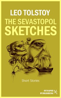 The Sevastopol Sketches - Leo Tolstoy - E-Book