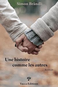 Une histoire comme les autres - Simon Brändli - E-Book