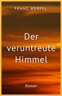Franz Werfel: Der veruntreute Himmel - Franz Werfel - E-Book + Hörbuch