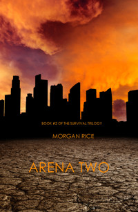 Arena Two (Book #2 of the Survival Trilogy) - Morgan Rice - E-Book