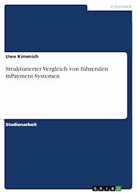 Strukturierter Vergleich von führenden mPayment-Systemen - Uwe Kimmich - E-Book