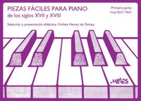 Piezas faciles para piano : de los siglos XVII y XVIII - Violeta Hemsy de Gainza - E-Book