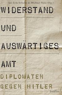 Widerstand und Auswärtiges Amt -  - E-Book