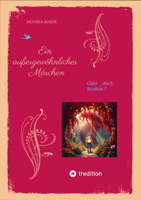 Ein außergewöhnliches Märchen - Monika Maier - E-Book
