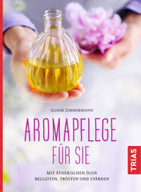Aromapflege für Sie - Eliane Zimmermann - E-Book