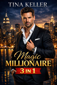 Magic Millionaires Sammelband 3 in 1 - Tina Keller - E-Book