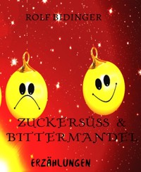Zuckersüß & Bittermandel - Bidinger Rolf - E-Book