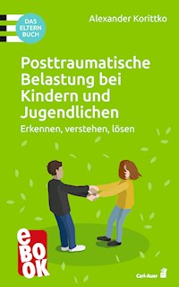 Posttraumatische Belastung bei Kindern und Jugendlichen - Alexander Korittko - E-Book