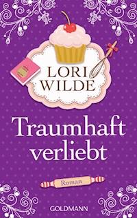 Traumhaft verliebt - Lori Wilde - E-Book
