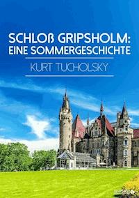 Schloß Gripsholm - Kurt Tucholsky - E-Book + Hörbuch