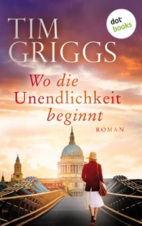 Wo die Unendlichkeit beginnt - Tim Griggs - E-Book