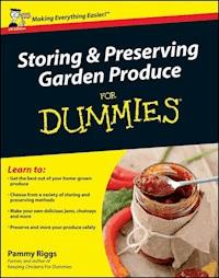 Storing and Preserving Garden Produce For Dummies - Pammy Riggs - E-Book