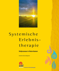 Systemische Erlebnistherapie - Annette Arla'ma Bergmann - E-Book